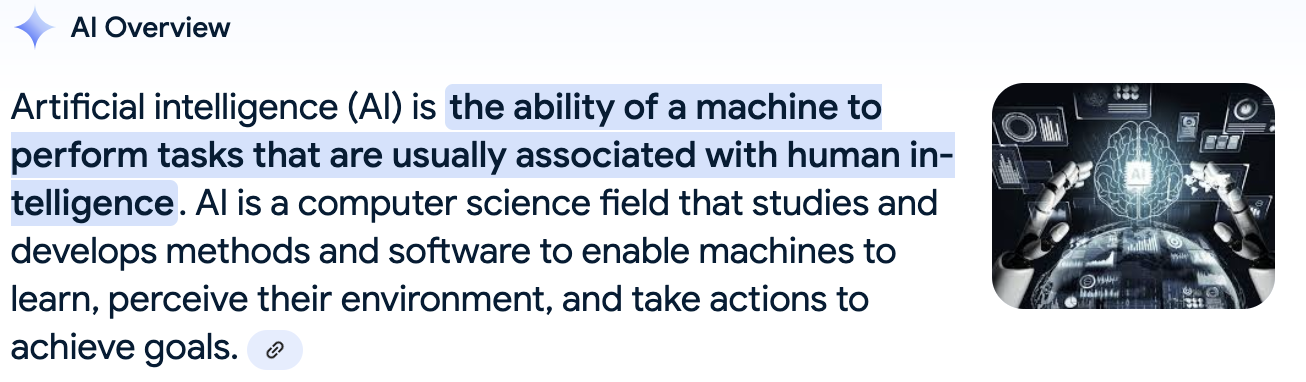 Artificial intelligence (AI) is the ability of a machine to perform tasks that are usually associated with human intelligence.